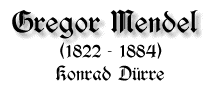 Gregor Mendel, 1822-1884, von Konrad Dürre