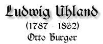 Ludwig Uhland, 1787-1862, von Heinz Otto Burger