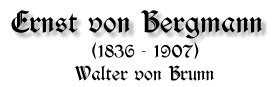 Ernst von Bergmann, 1836-1907, von Walter von Brunn