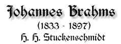 Johannes Brahms, 1833-1897, von H. H. Stuckenschmidt