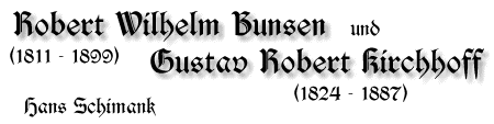 Robert Wilhelm Bunsen und Gustav Robert Kirchhoff, 1811-1899 bzw. 1824-1887, von Hans Schimank
