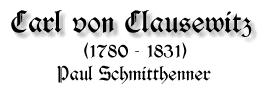 Carl von Clausewitz, 1780 - 1831, von Paul Schmitthenner