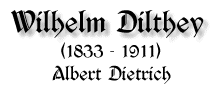 Wilhelm Dilthey, 1833-1911, von Albert Dietrich