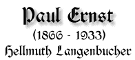 Paul Ernst, l866-1933, von Hellmuth Langenbucher