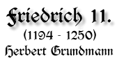 Kaiser Friedrich II., 1194 - 1250, von Herbert Grundmann
