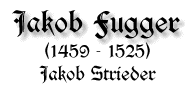 Jakob Fugger, 1459 - 1525, von Jakob Strieder