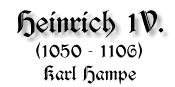 Kaiser Heinrich IV, 1050 - 1106, von Karl Hampe