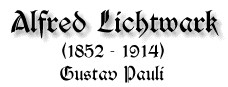Alfred Lichtwark, 1852-1914, von Gustav Pauli