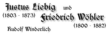 Justus Liebig und Friedrich Wöhler, 1803-1873 bzw. 1800-1882, von Rudolf Winderlich