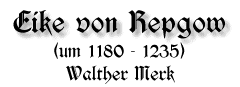 Eike von Repgow, um 1180 - 1235, von Walther Merk