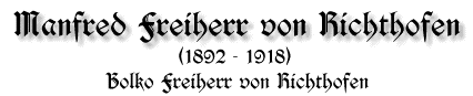 Manfred Freiherr von Richthofen, 1892-1918, von Bolko Freiherr von Richthofen