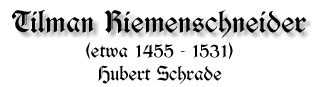 Tilman Riemenschneider, etwa 1455 - 15341, von Hubert Schrade