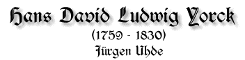 Hans David Ludwig Yorck, 1759 - 1830, von Jürgen Uhde