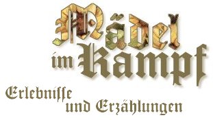 Mädel im Kampf. 
Erlebnisse und Erzählungen.