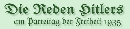 Die Reden Hitlers am
Parteitag der Freiheit 1935